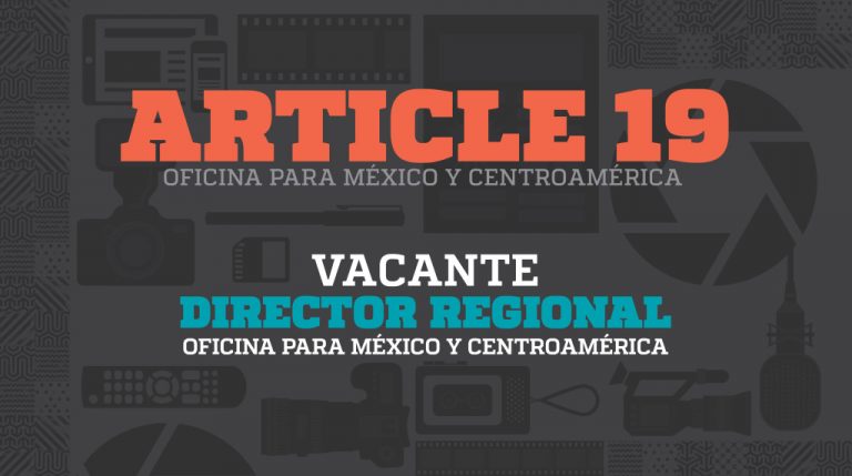 Artículo 19 busca director para México y Centroamérica